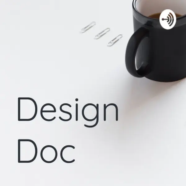 Introducing the Design Doc Podcast